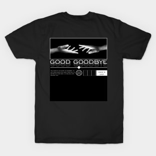 good goodbye T-Shirt